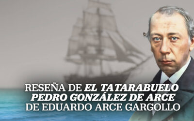 Reseña de «El Tatarabuelo Pedro González de Arce», de Eduardo Arce Gargollo