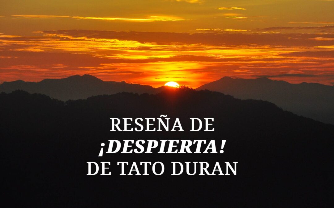 Reseña de «¡Despierta», de Tato Duran